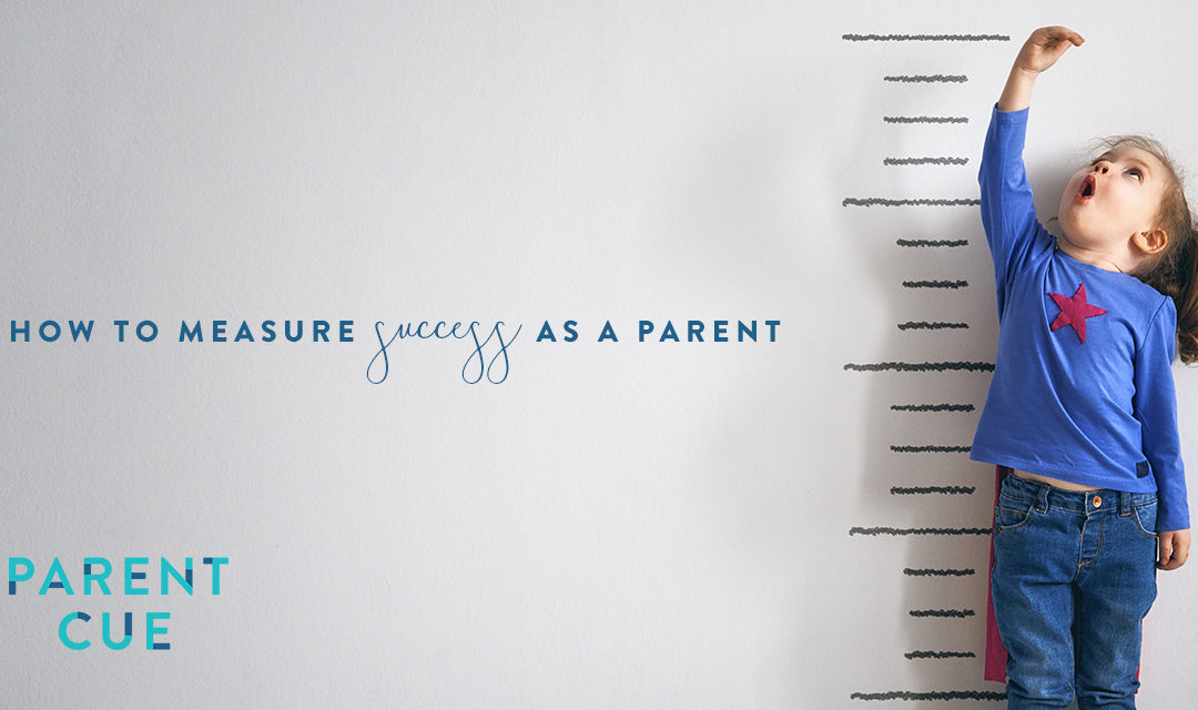 How to Measure Success as a Parent