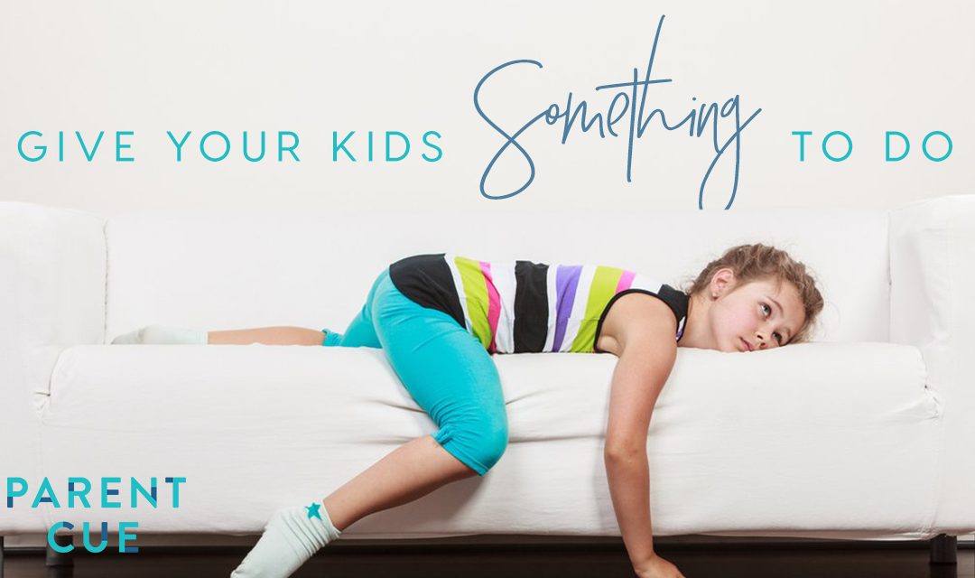Give Your Kids Something to Do