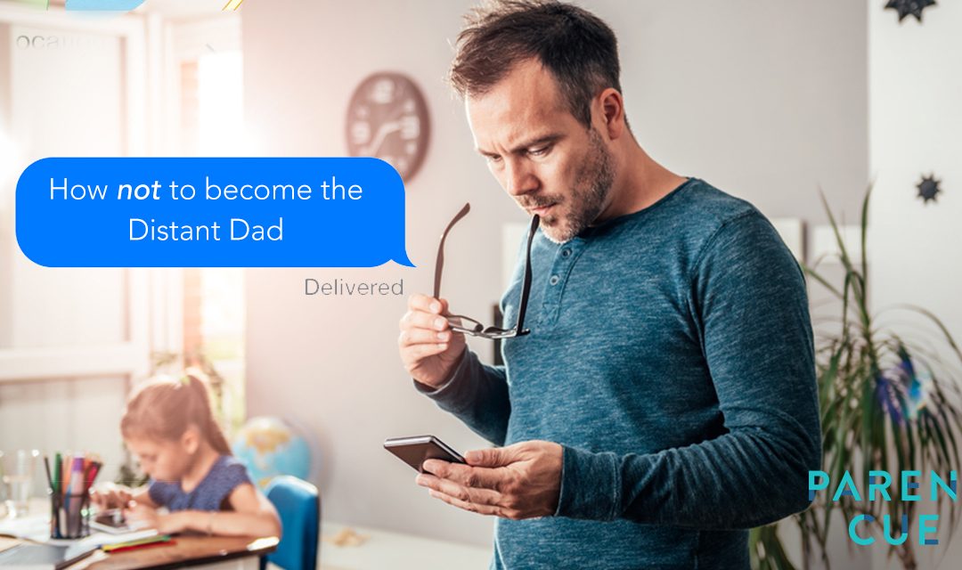 How to NOT Become the Distant Dad