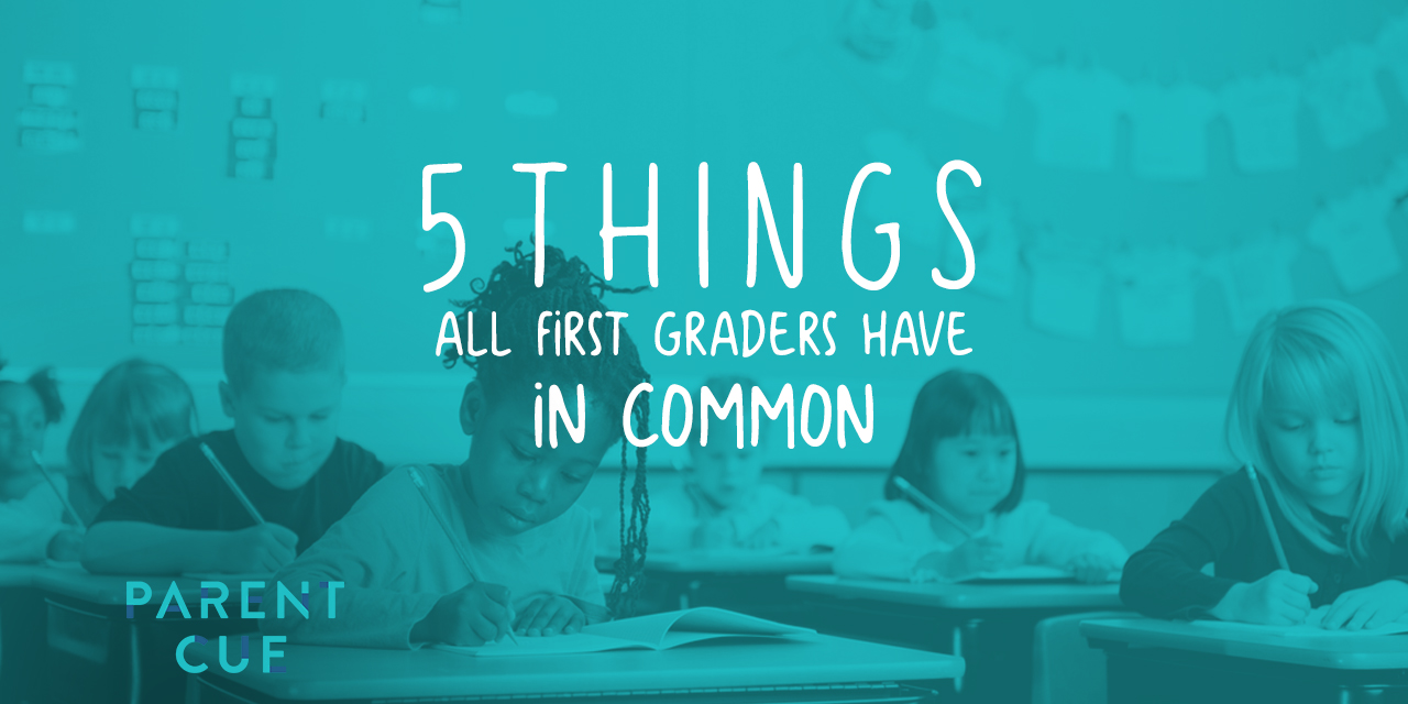 5 Things All First Graders Have In Common | Parent Cue