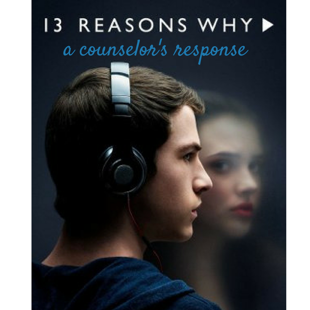 13 Reasons Why - A Counselor's Response