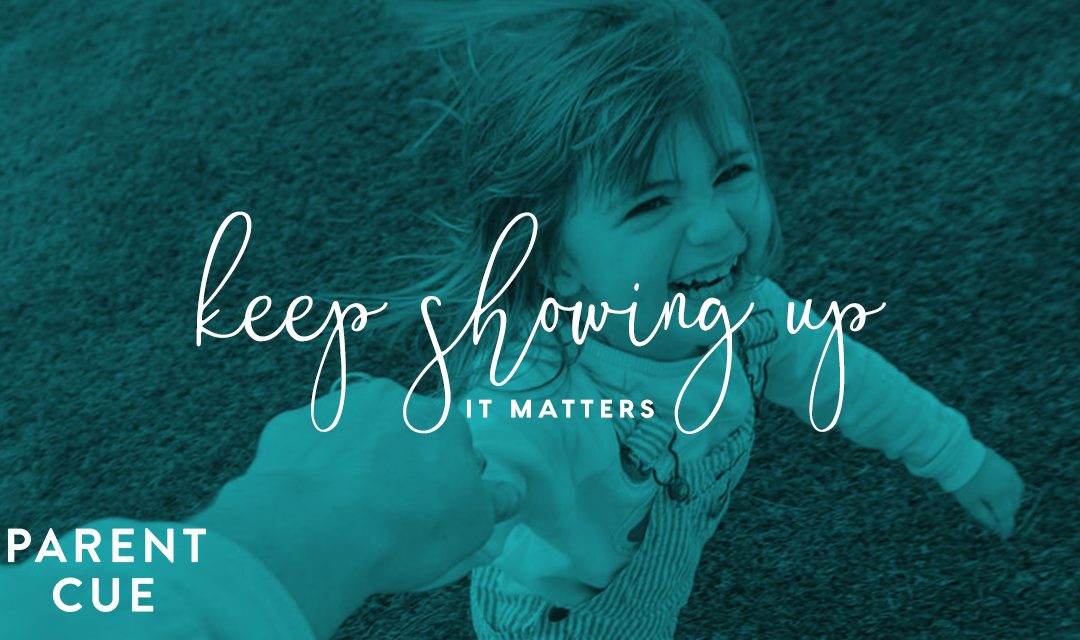 Keep Showing Up : It Matters