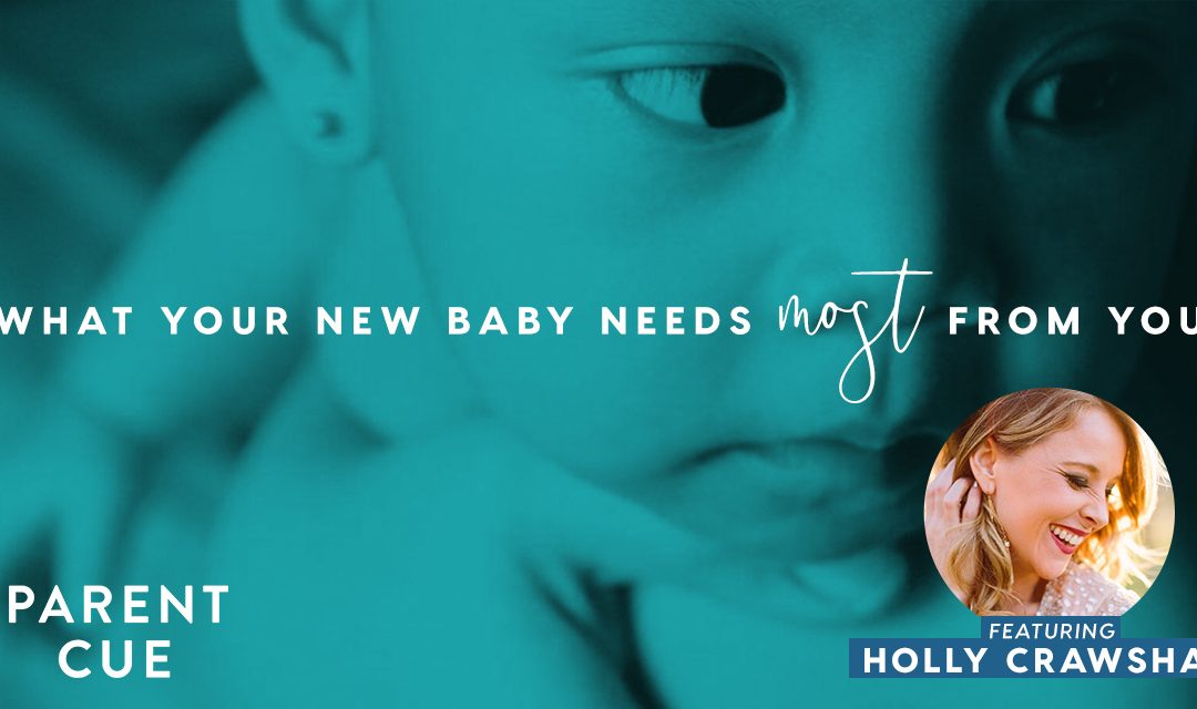 What Your New Baby Needs Most From You