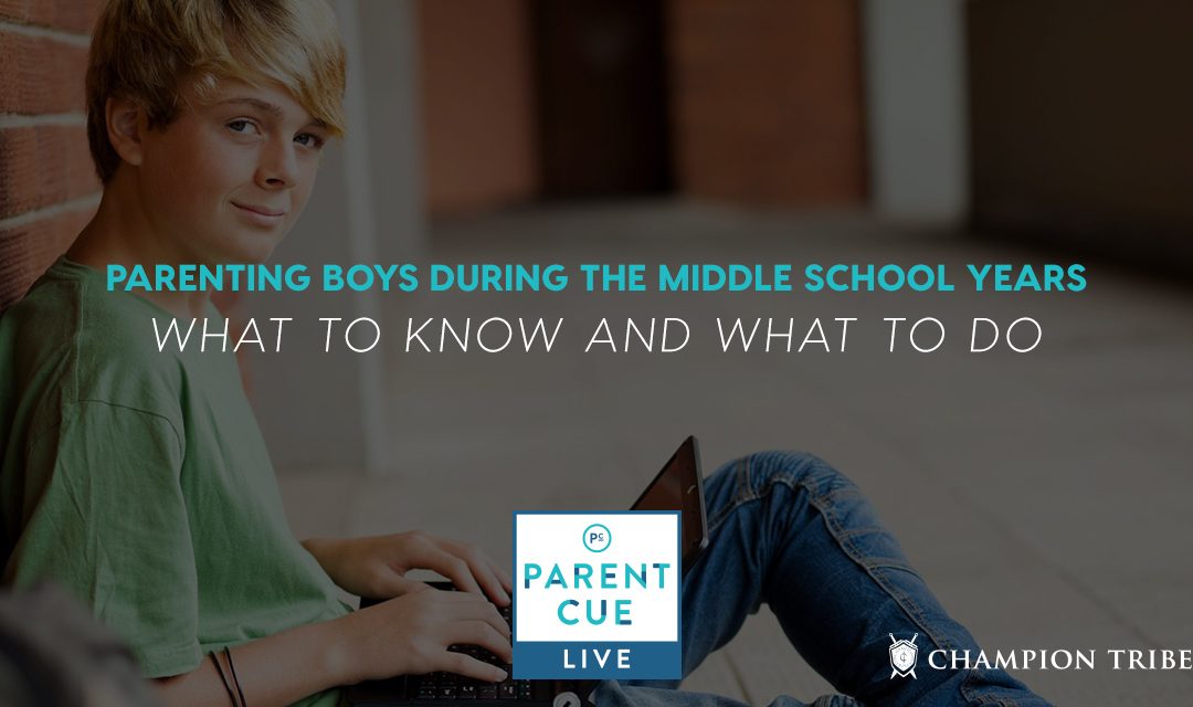 PCL 39: Parenting Boys During the Middle School Years – What To Know and What To Do