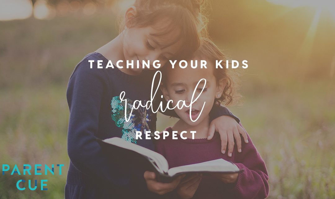 Teaching Your Kids Radical Respect