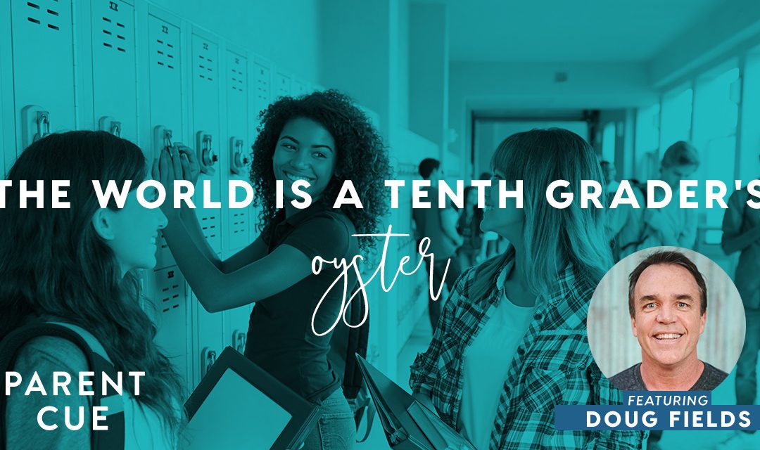 The World is a Tenth Grader’s Oyster