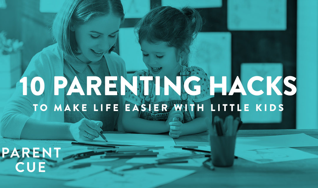 10 Parenting Hacks to Make Life Easier with Little Kids