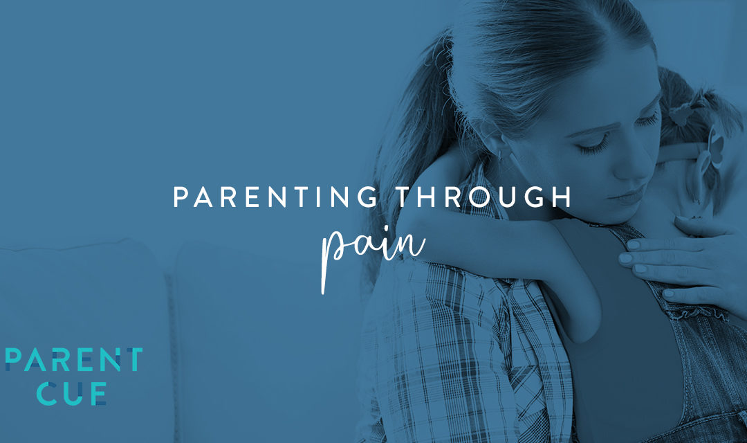 Parenting Through Pain