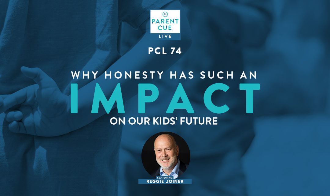 PCL 74: Why Honesty Has Such An Impact On Our Kids’ Future