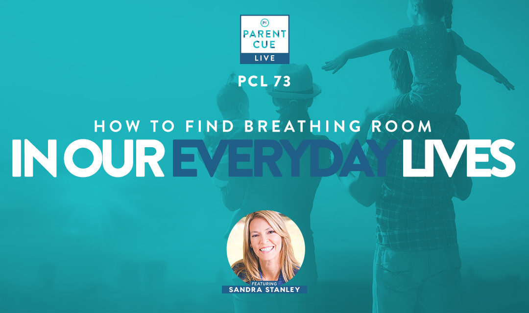 PCL 73: How to Find Breathing Room in Our Everyday Lives