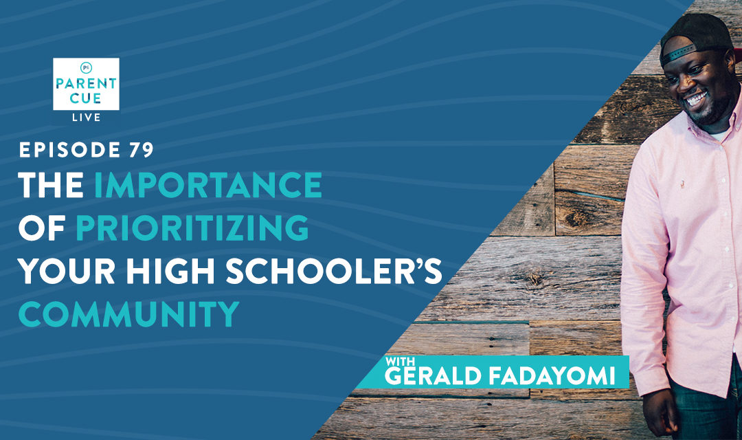 PCL 79: The Importance of Prioritizing Your High Schooler’s Community