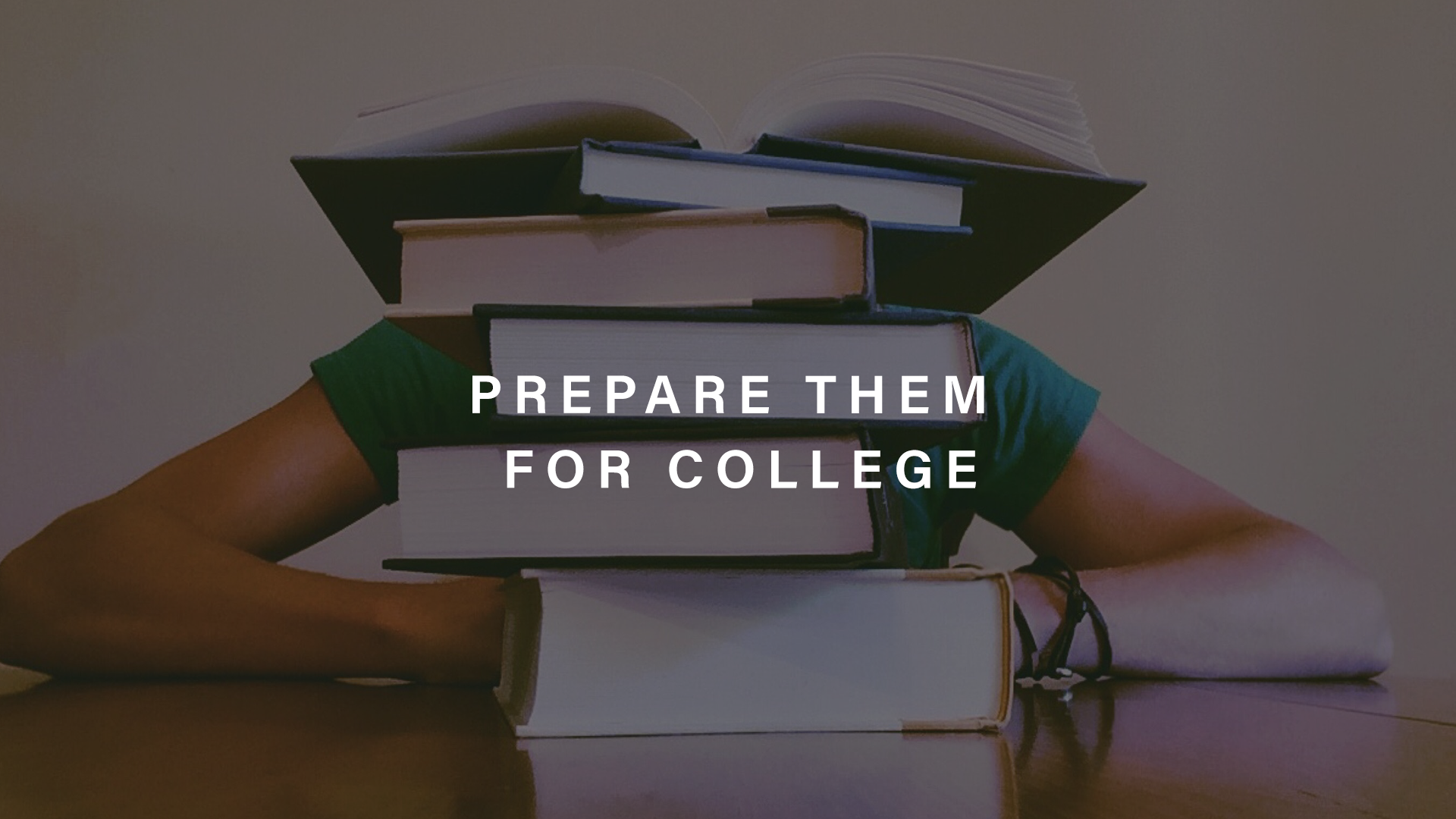 Prepare Them for College