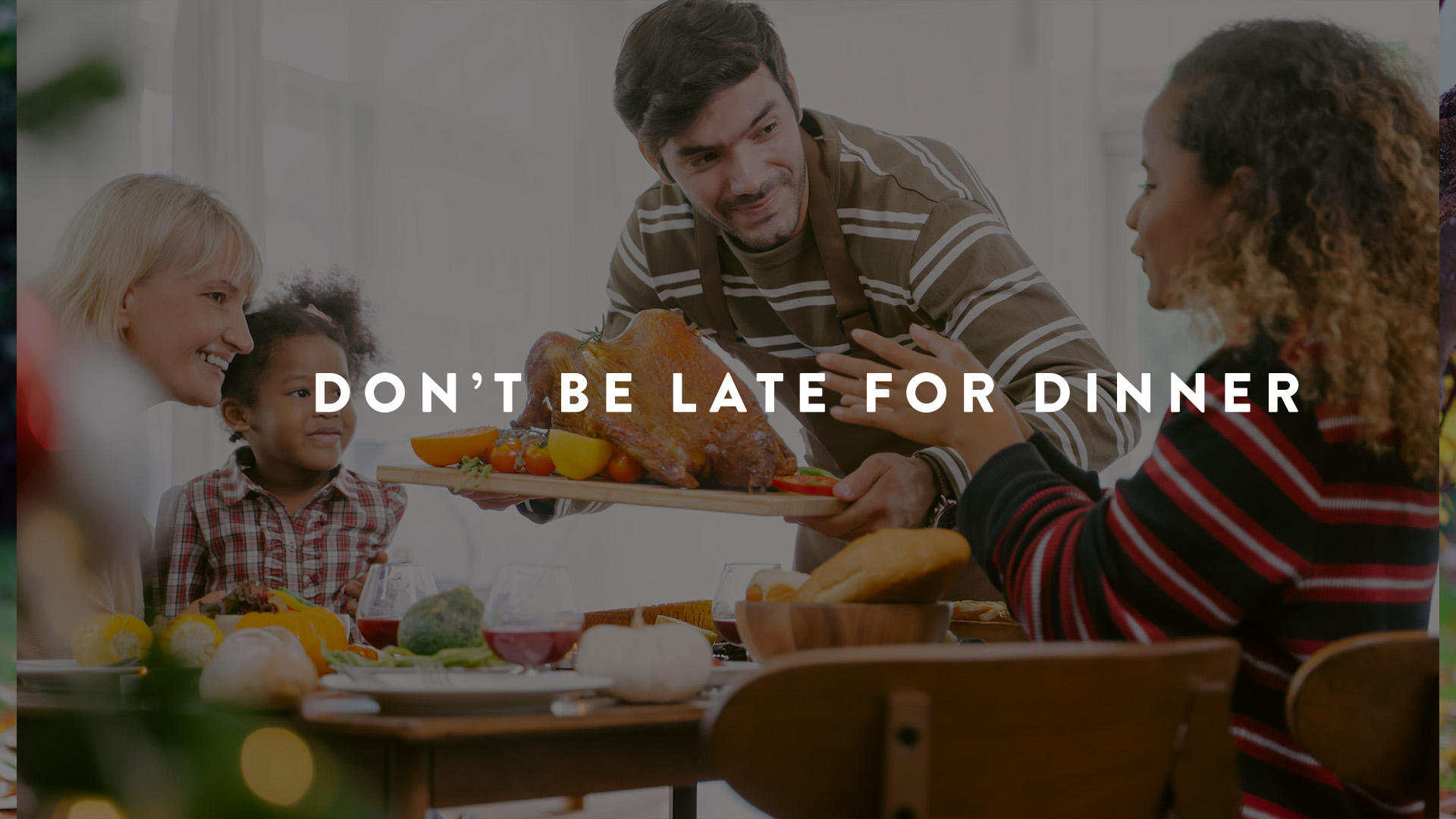 Don't be late for dinner
