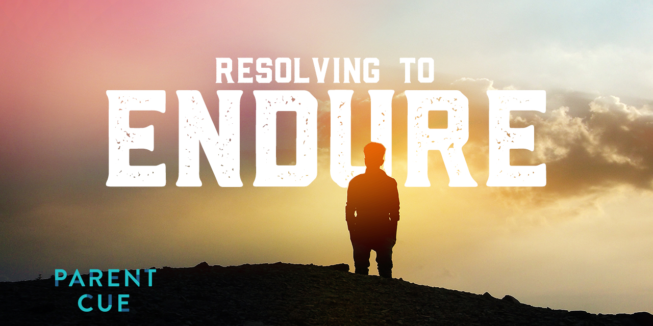 resolving-to-endure-parent-cue