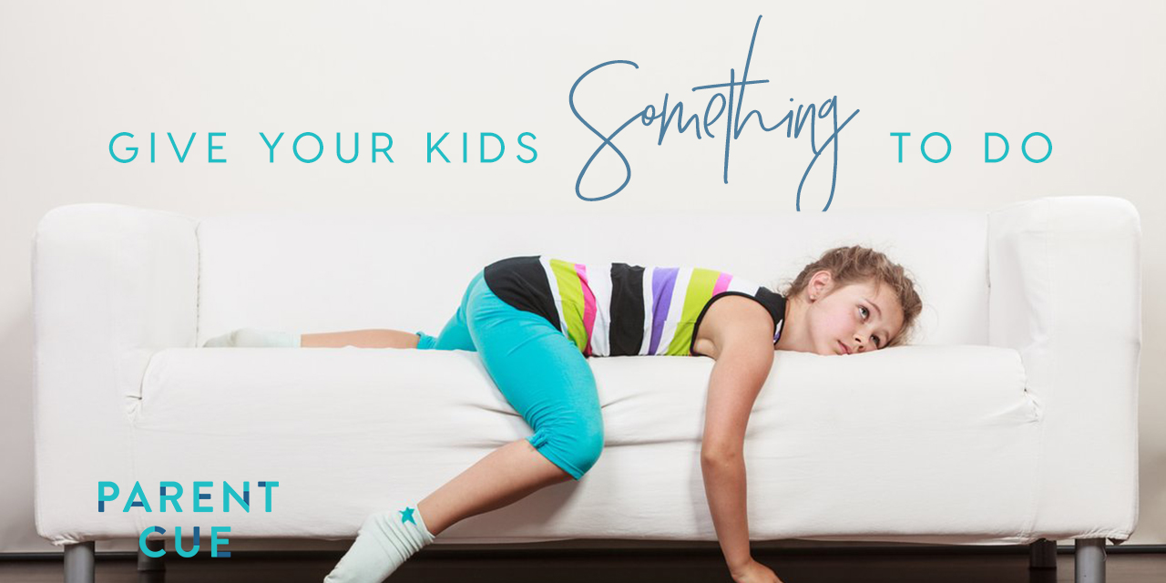 Give Your Kids Something To Do
