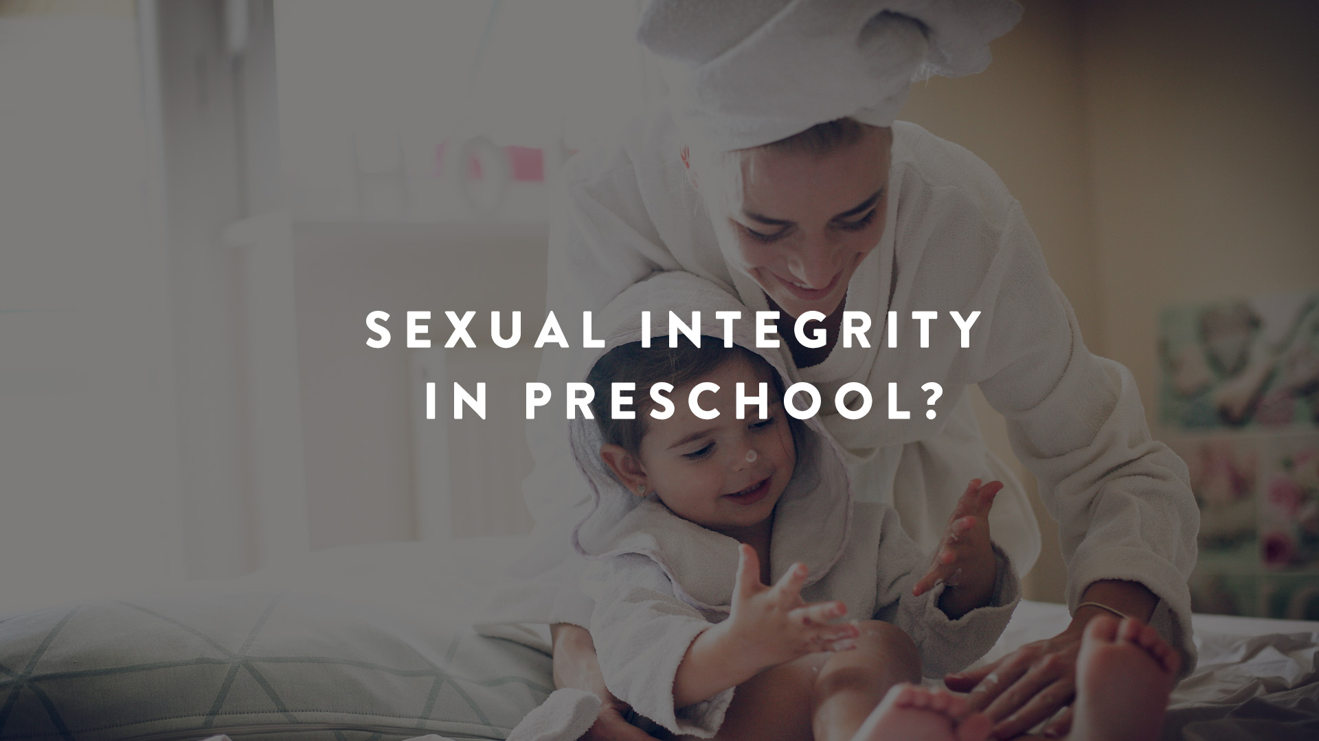 Sexual Integrity in Preschool