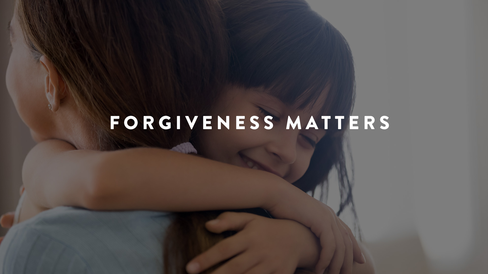 Forgiveness Matters