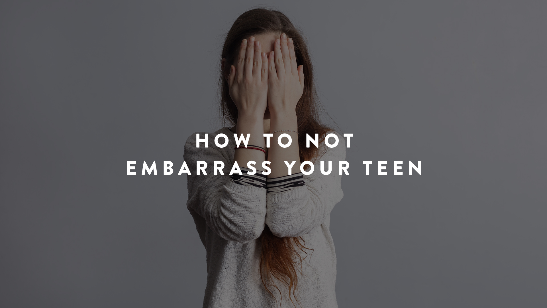 How To Not Embarrass Your Teen | Parent Cue Blog