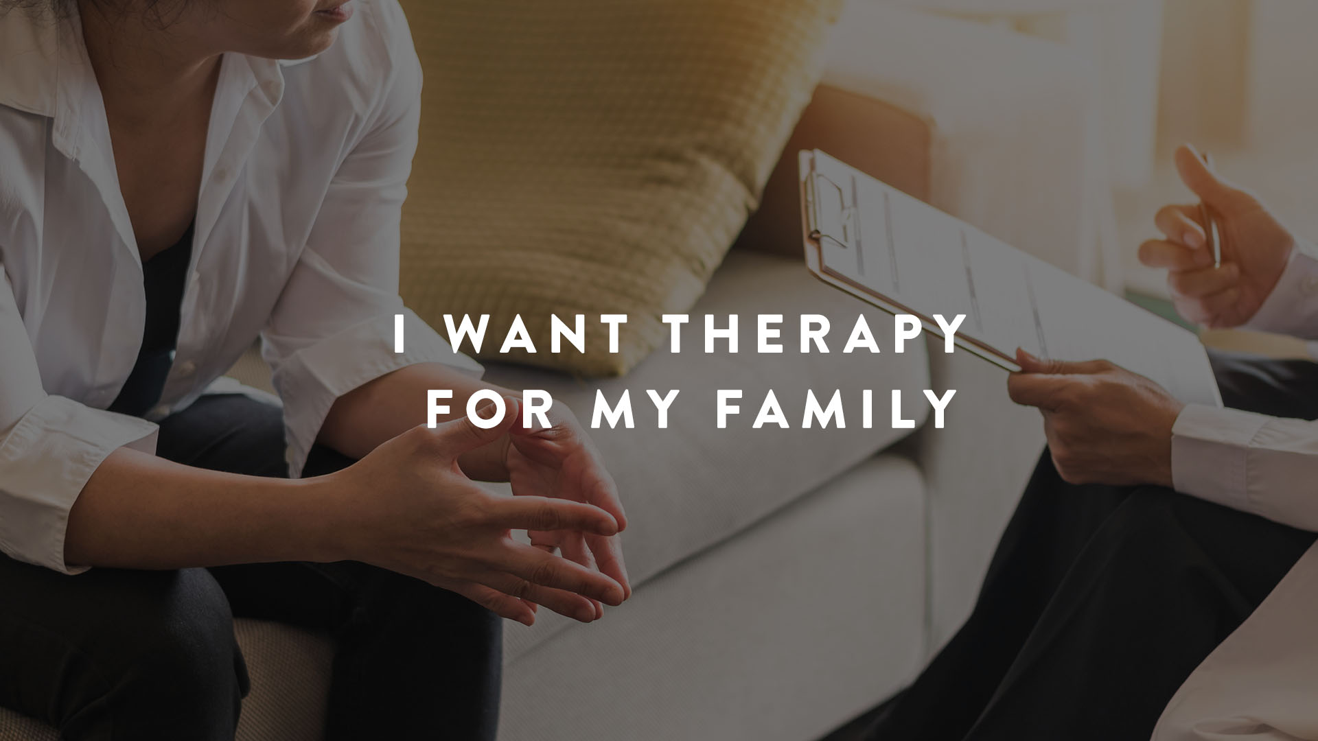 I Want Therapy for My family