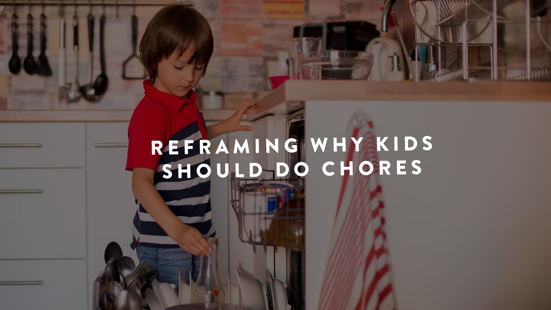Reframing Why Kids Should Do Chores