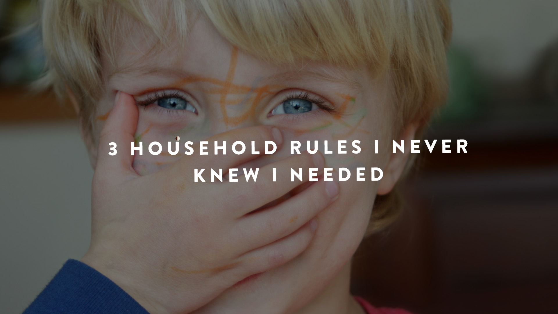 3 household rules I never knew I needed