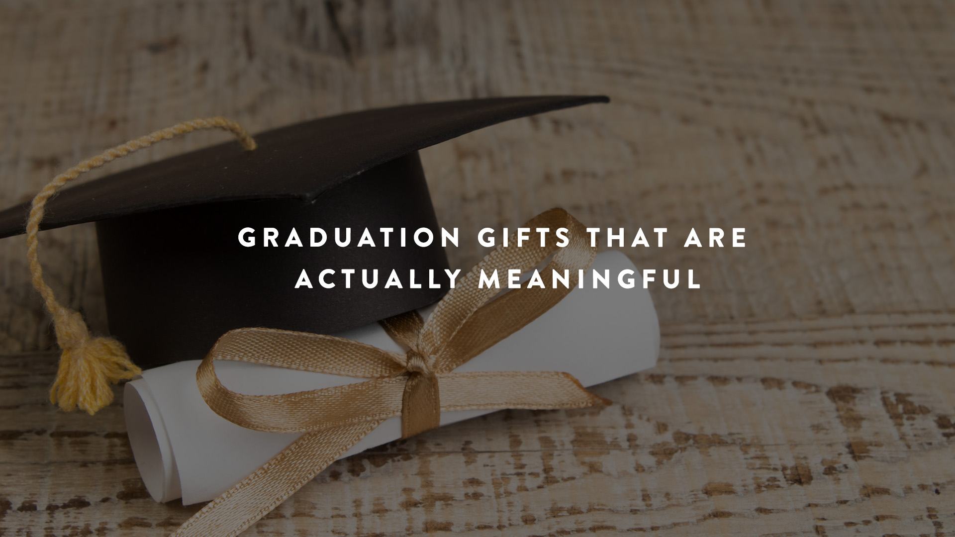 Graduation Gifts that are meaningful